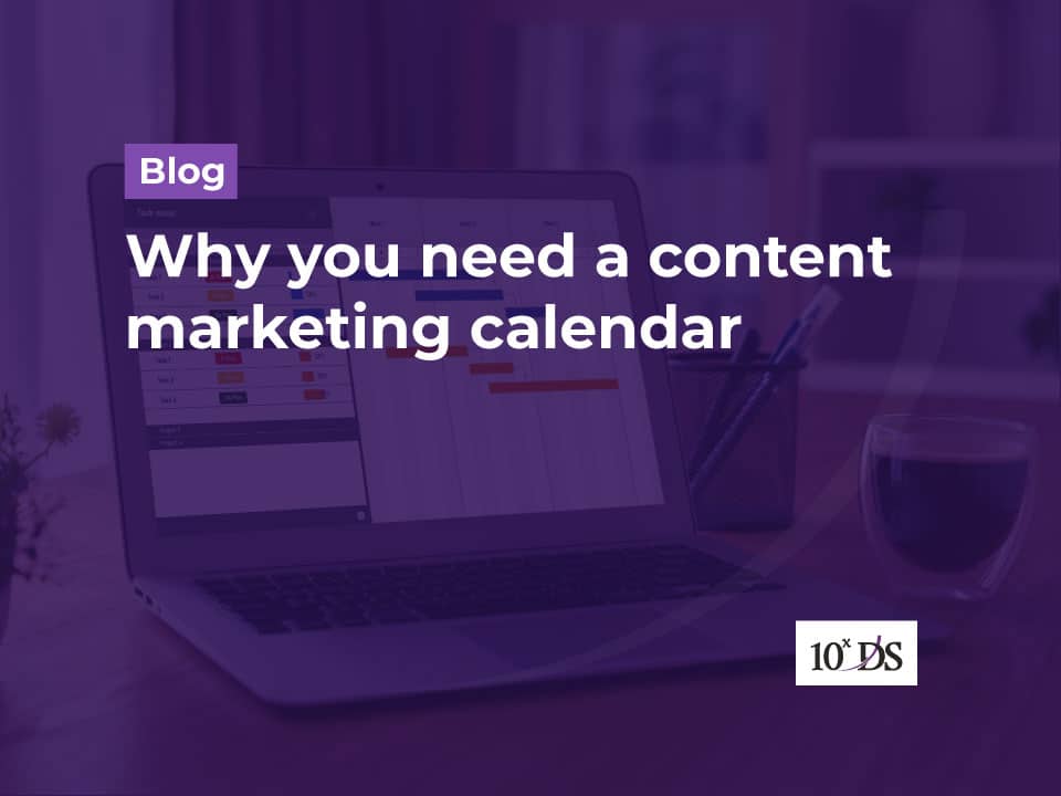 Why you need a content marketing calendar