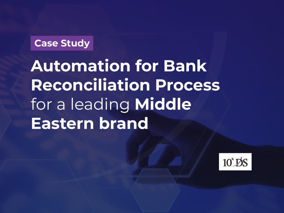 Automation for Bank Reconciliation Process for a leading Middle Eastern brand