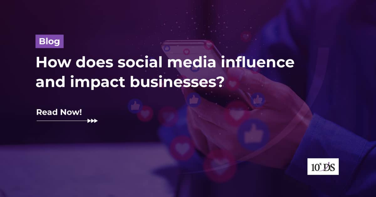 How does social media influence and impact businesses?