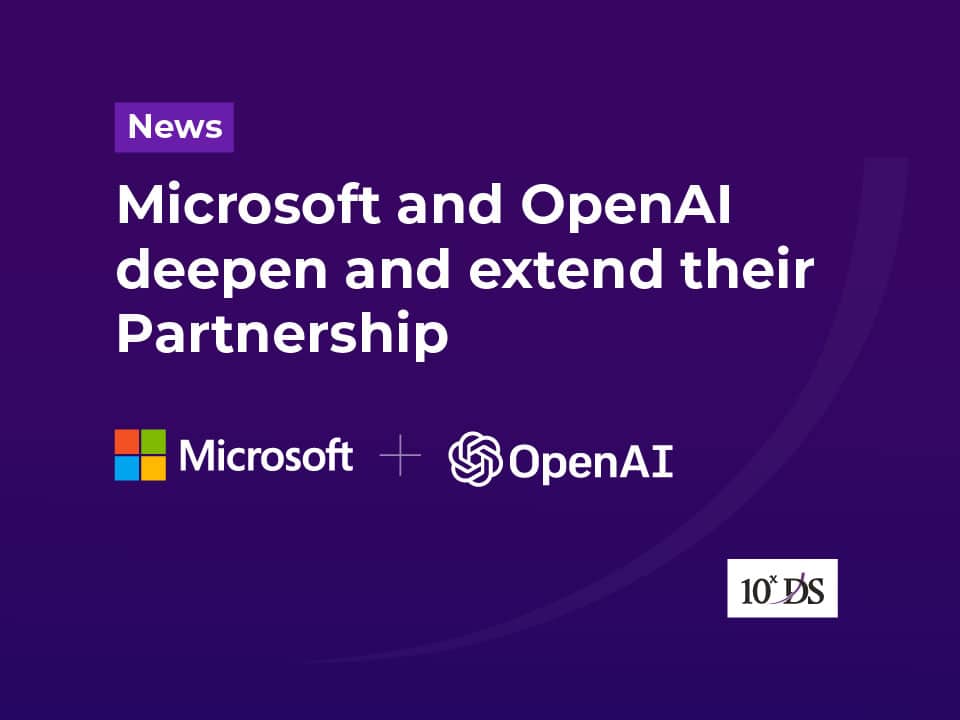 Microsoft and OpenAI deepen and extend their Partnership