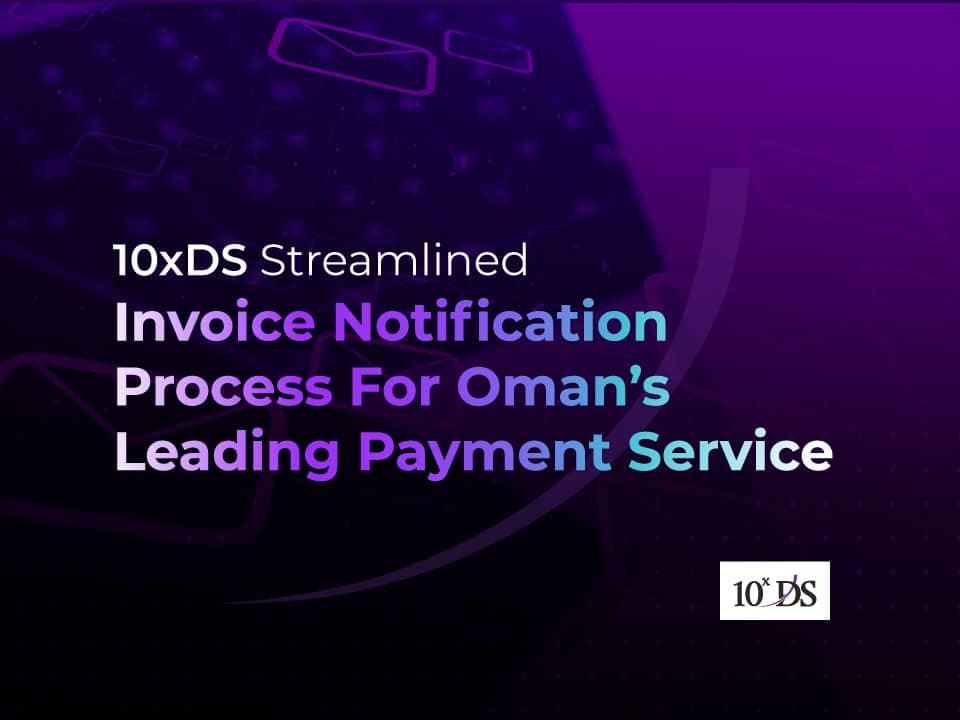 Invoice Notification Process for Oman’s leading payment service provider