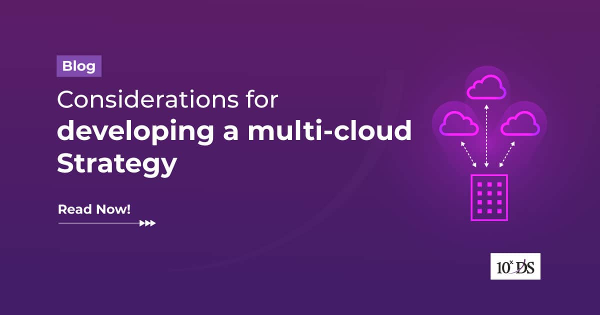 Considerations for developing a multi-cloud Strategy | 10xDS