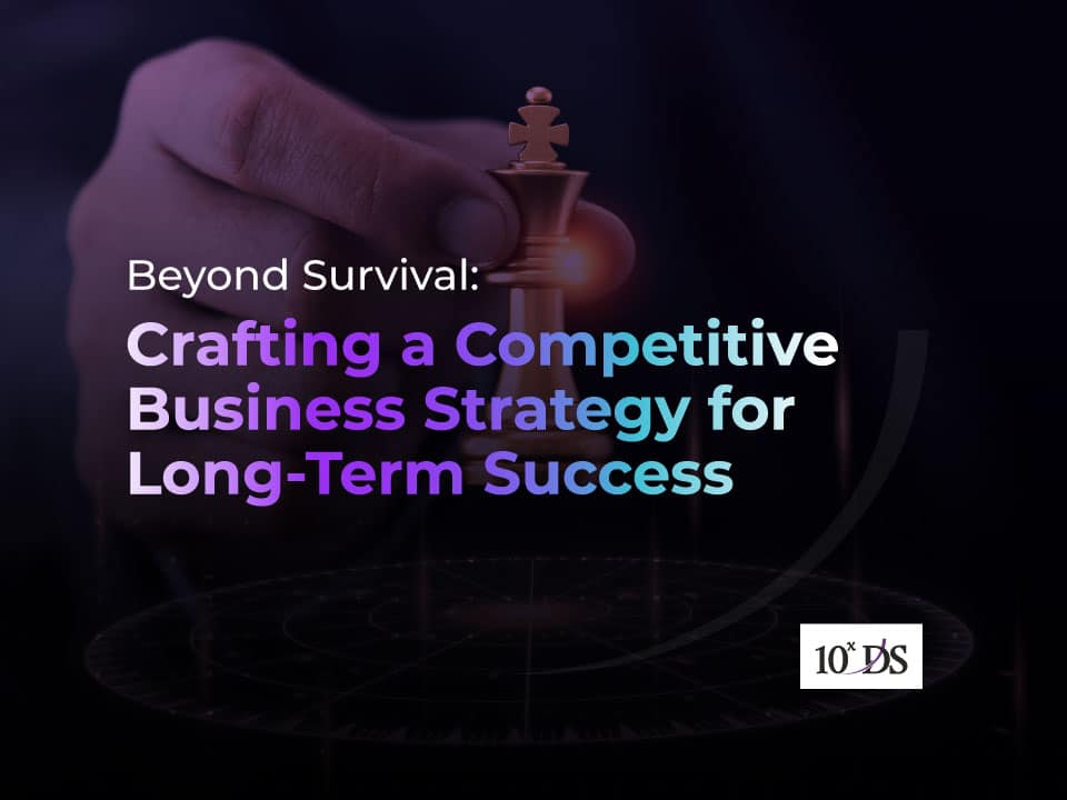 Blog-Beyond-Survival--Crafting-a-Competitive-Business-Strategy-for-Long-Term-Success