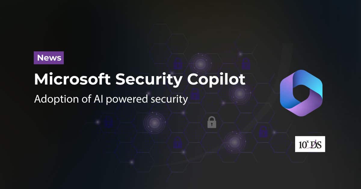 Microsoft Security Copilot - Adoption Of AI Powered Security