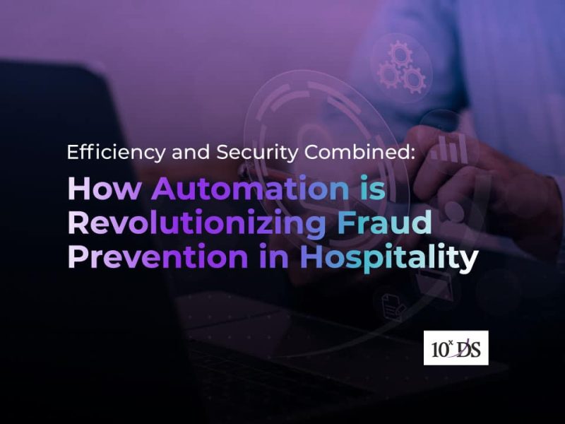 Efficiency and Security Combined: How Automation is Revolutionizing Fraud Prevention in Hospitality