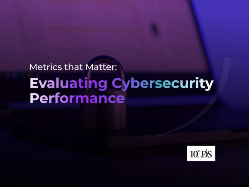 Metrics that Matter: Evaluating Cybersecurity Performance