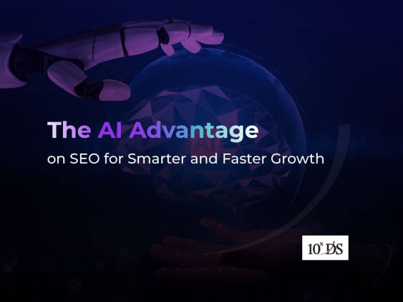 The AI Advantage on SEO for Smarter and Faster Growth