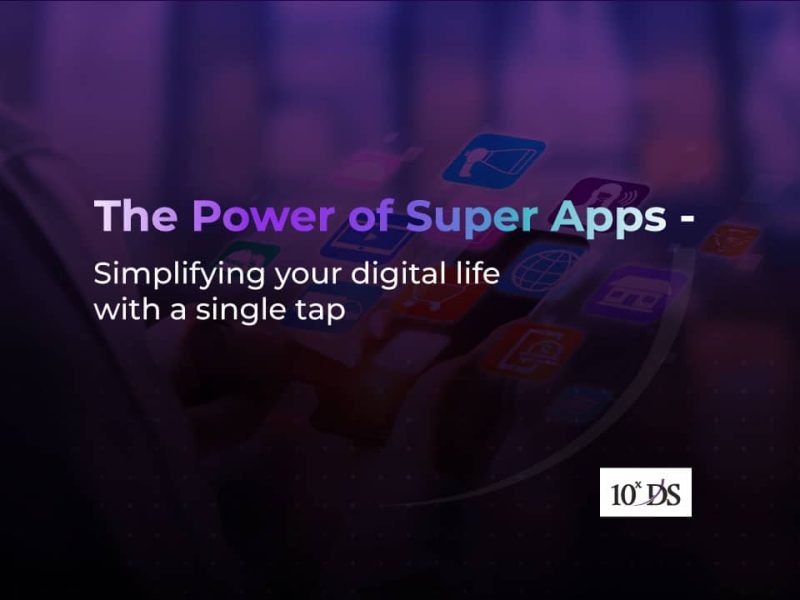 The Power of Super Apps - Simplifying Your Digital Life with a Single Tap