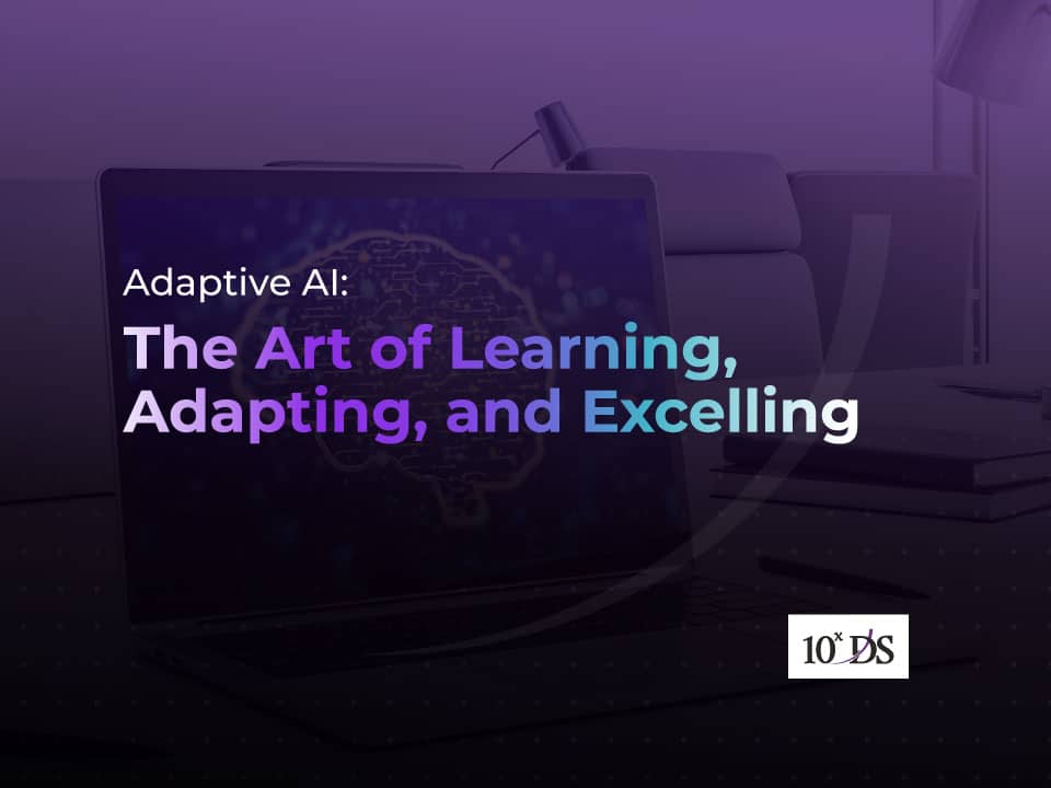 Adaptive AI: The Art of Learning, Adapting, and Excelling