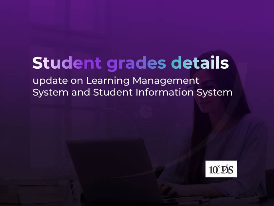 Student grades details update on Learning Management System and Student Information System