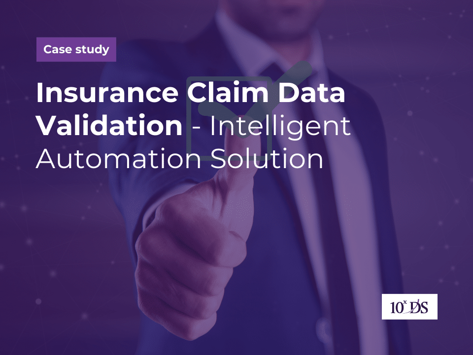 nsurance Claim Data Validation - Intelligent Automation Solution