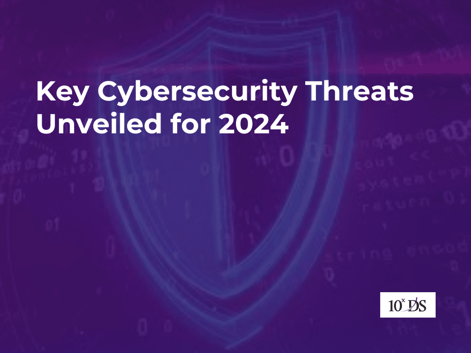 Key Cybersecurity Threats Unveiled for 2024