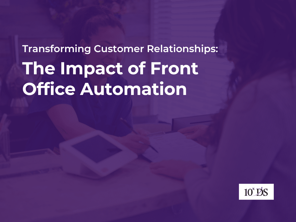Transforming Customer Relationships: The Impact of Front Office Automation