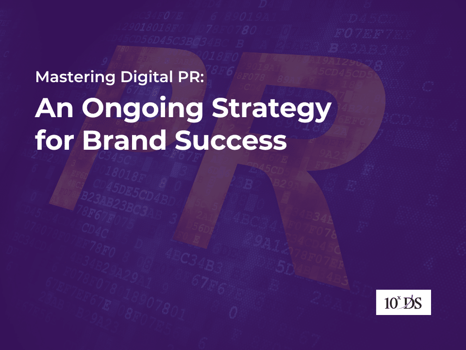 Mastering Digital PR: An Ongoing Strategy for Brand Success