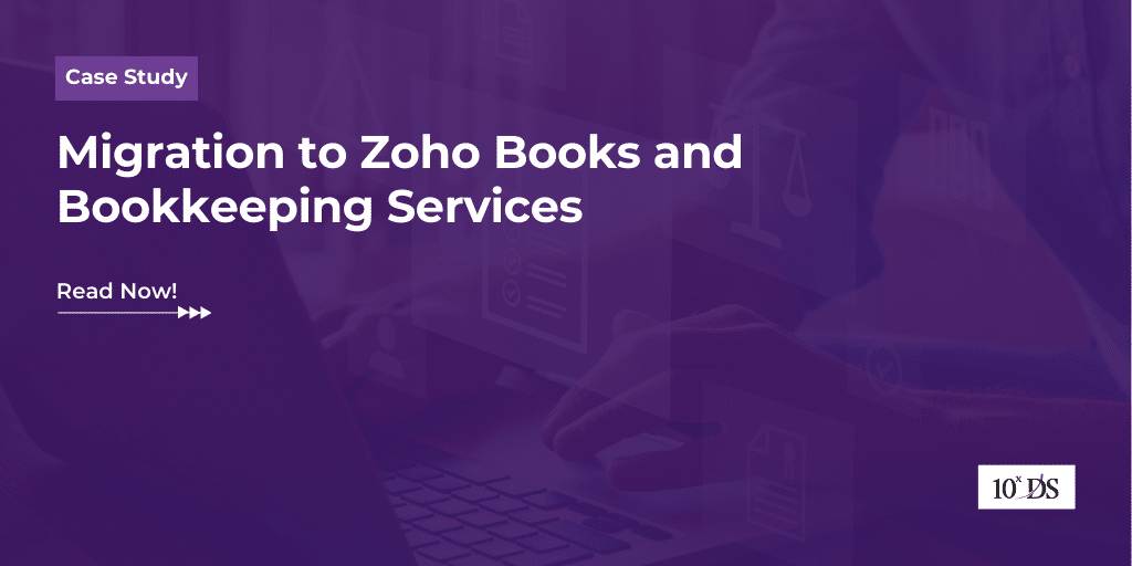 Migration to Zoho Books and Bookkeeping Services | 10xDS