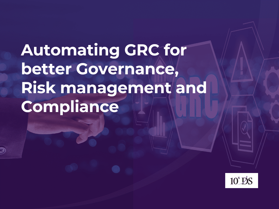 Automating GRC for better Governance, Risk management and Compliance