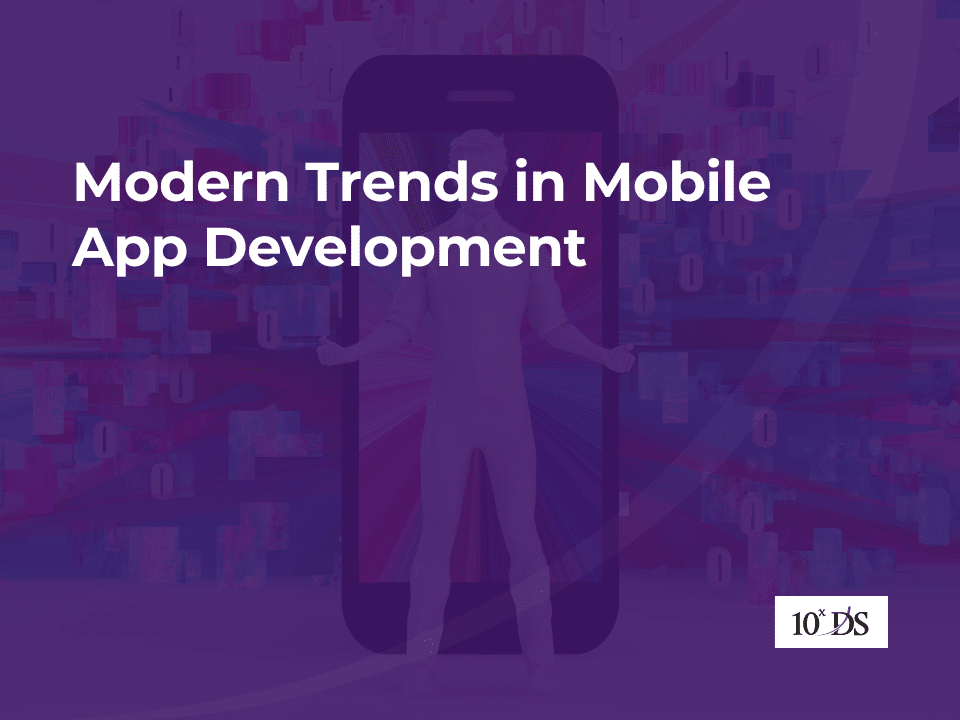 Modern Trends in Mobile App Development