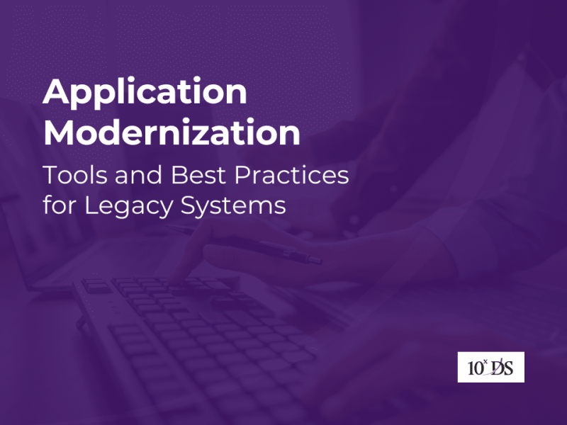 Application Modernization: Tools and Best Practices for Legacy Systems