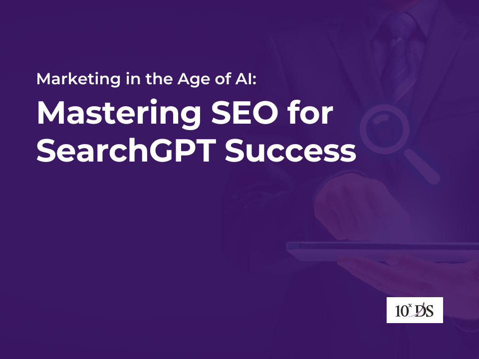 Marketing in the Age of AI: Mastering SEO for SearchGPT Success