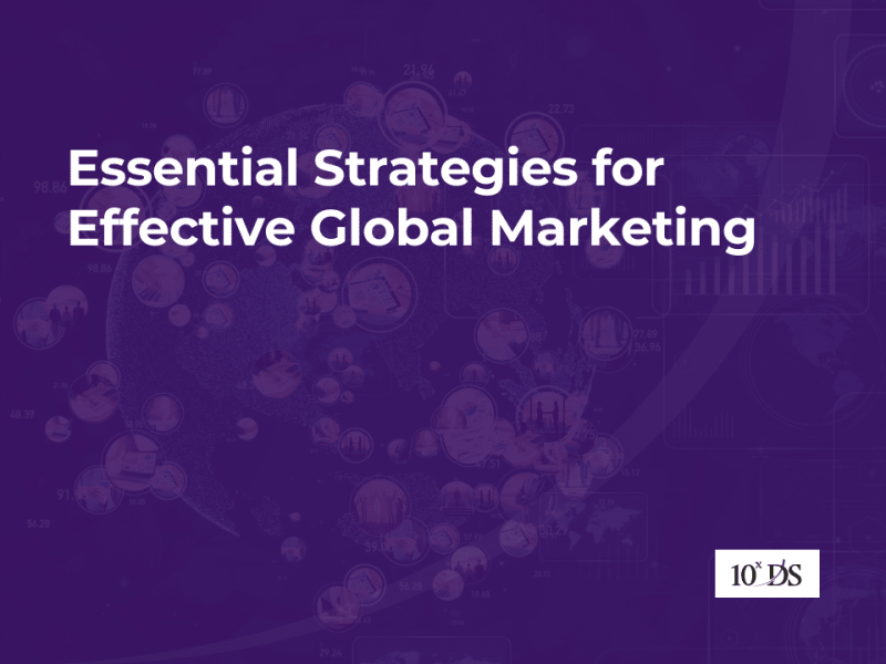 Essential Strategies for Effective Global Marketing