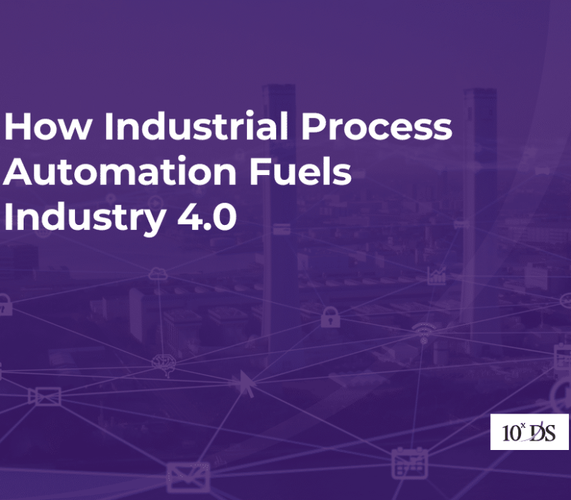 How Industrial Process Automation Fuels Industry 4.0