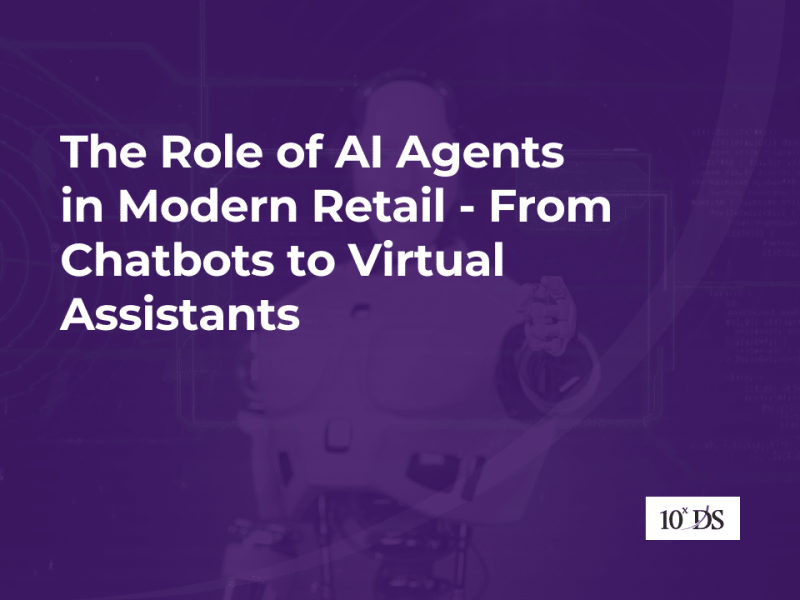 The Role of AI Agents in Modern Retail - From Chatbots to Virtual Assistants