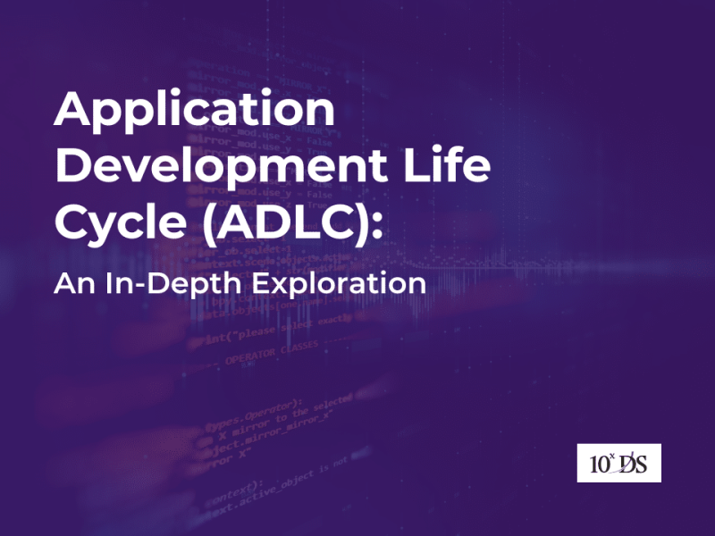 Application Development Life Cycle (ADLC): An In-Depth Exploration