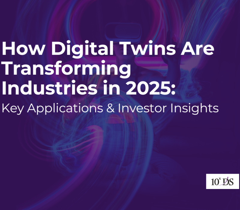 How Digital Twins Are Transforming Industries in 2025: Key Applications & Investor Insights