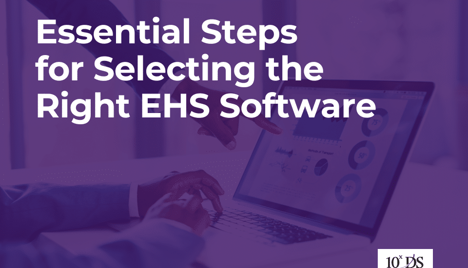 Essential Steps for Selecting the Right EHS Software