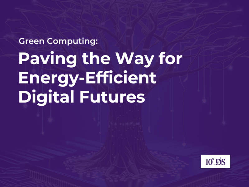 Green Computing: Paving the Way for Energy-Efficient Digital Futures