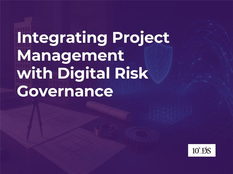 Integrating Project Management with Digital Risk Governance
